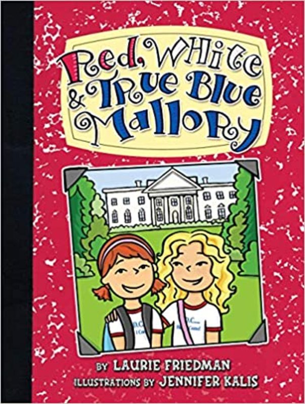 Book cover for "Red, White and True Blue Mallory" by Laurie Friedman
