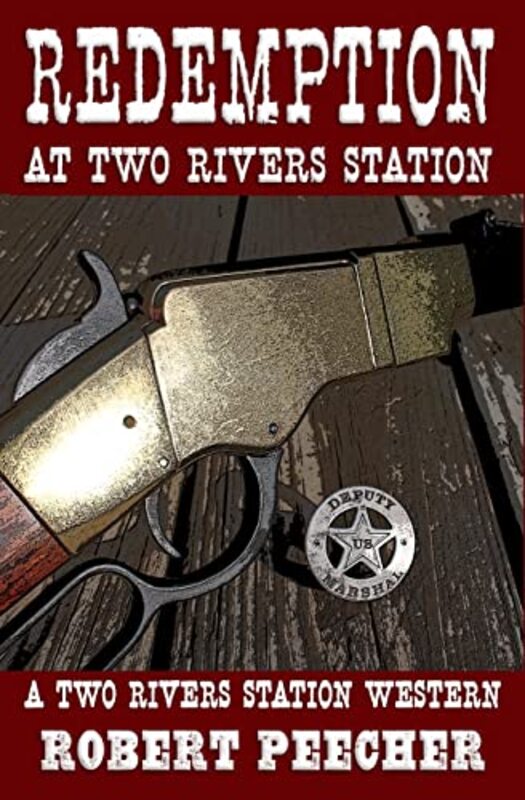 Book cover for "Redemption at Two Rivers Station" by Robert Peecher
