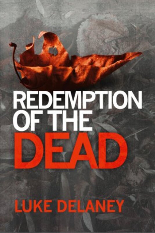 Book cover for "Redemption of the Dead" by Luke Delaney
