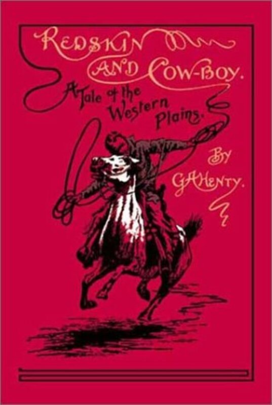 Book cover for "Redskin and Cow-Boy" by GA Henty