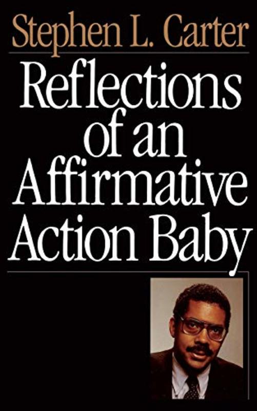 Book cover for "Reflections Of An Affirmative Action Baby" by Stephen L Carter