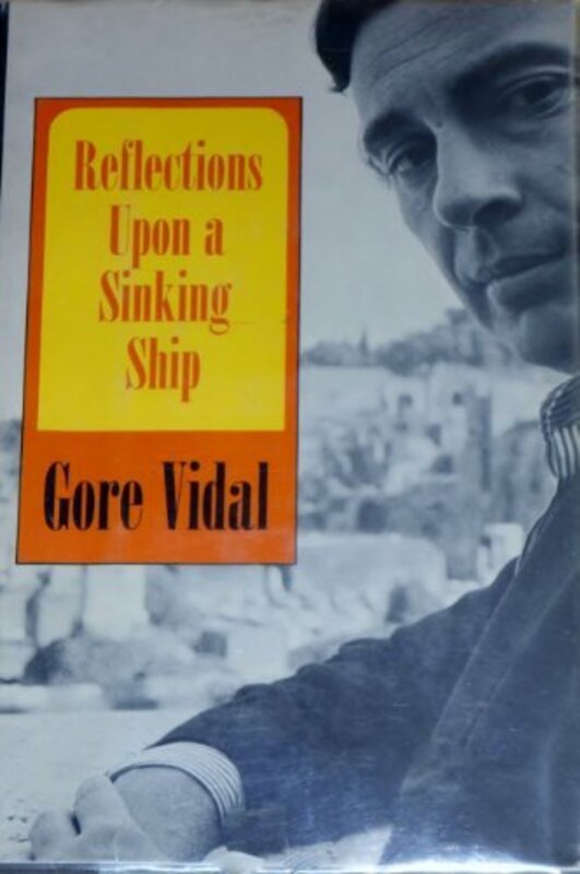Book cover for "Reflections Upon a Sinking Ship" by Gore Vidal
