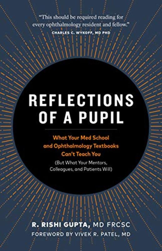 Book cover for "Reflections of a Pupil" by R. Rishi Gupta MD FRCSC