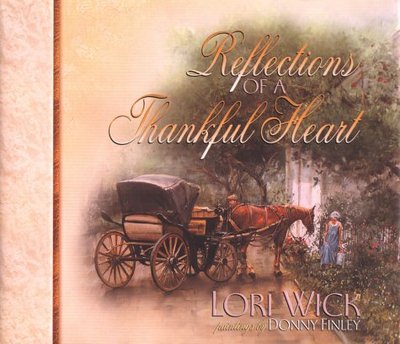 Book cover for "Reflections of a Thankful Heart" by Lori Wick