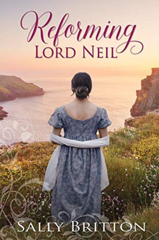 Book cover for "Reforming Lord Neil" by Sally Britton