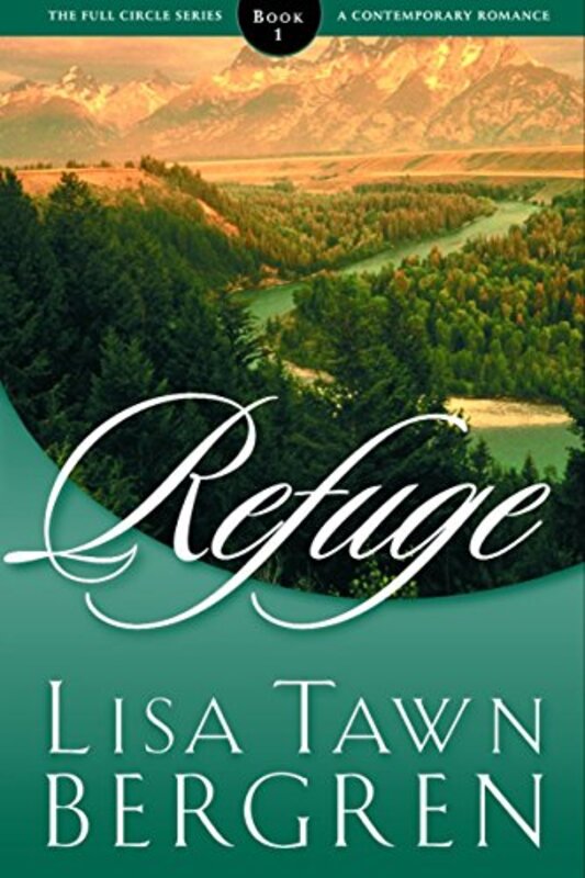 Book cover for "Refuge" by Lisa T Bergren