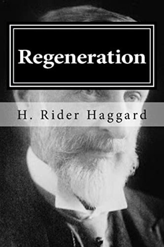 Book cover for "Regeneration" by H Rider Haggard