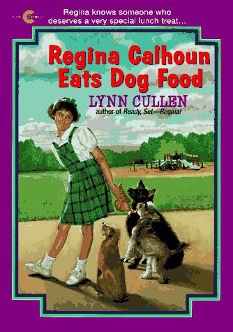 Book cover for "Regina Calhoun Eats Dog Food" by Lynn Cullen