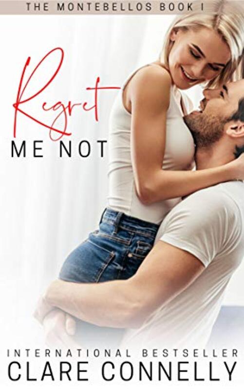 Book cover for "Regret Me Not" by Clare Connelly