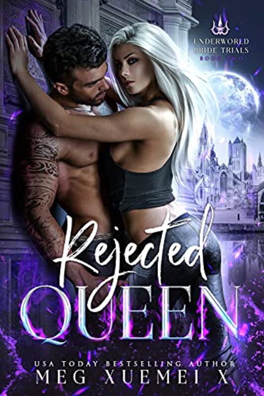 Book cover for "Rejected Queen" by Meg Xuemei X