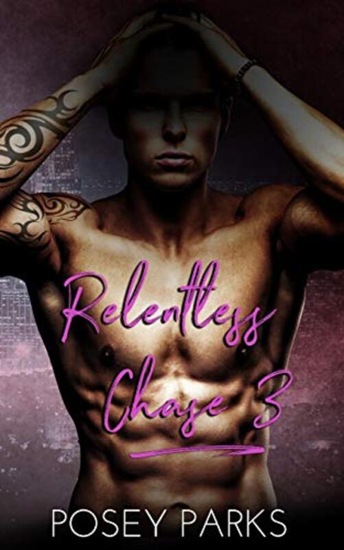 Book cover for "Relentless Chase 3" by Posey Parks