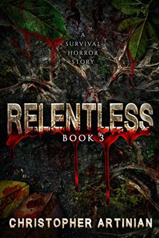 Book cover for "Relentless: Book 3" by Christopher Artinian