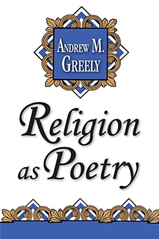 Book cover for "Religion as Poetry" by Andrew M Greeley