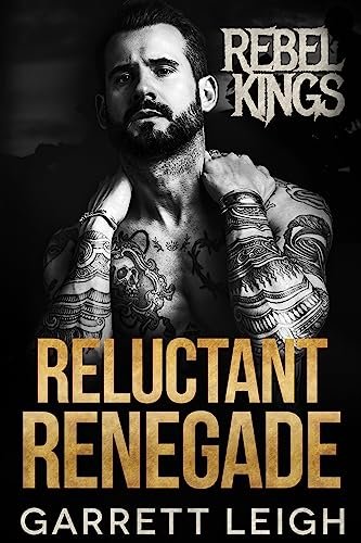 Book cover for "Reluctant Renegade" by Garrett Leigh