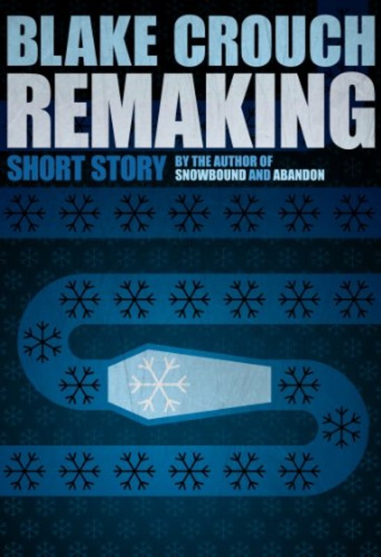 Book cover for "Remaking" by Blake Crouch