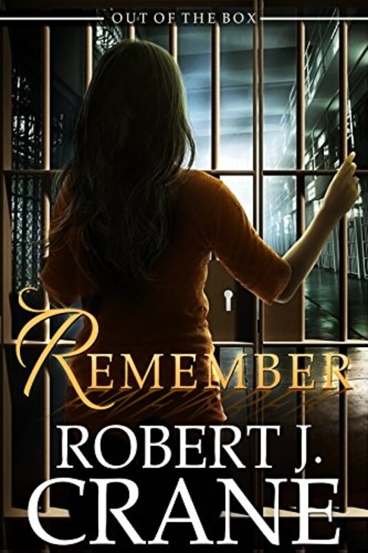 Book cover for "Remember" by Robert J Crane