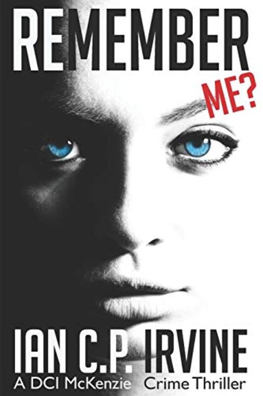 Book cover for "Remember Me?" by Ian CP Irvine