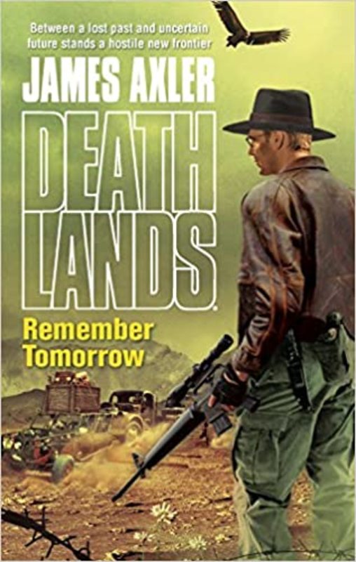 Book cover for "Remember Tomorrow" by James Axler