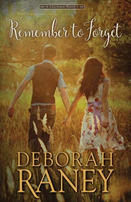 Book cover for "Remember to Forget" by Deborah Raney