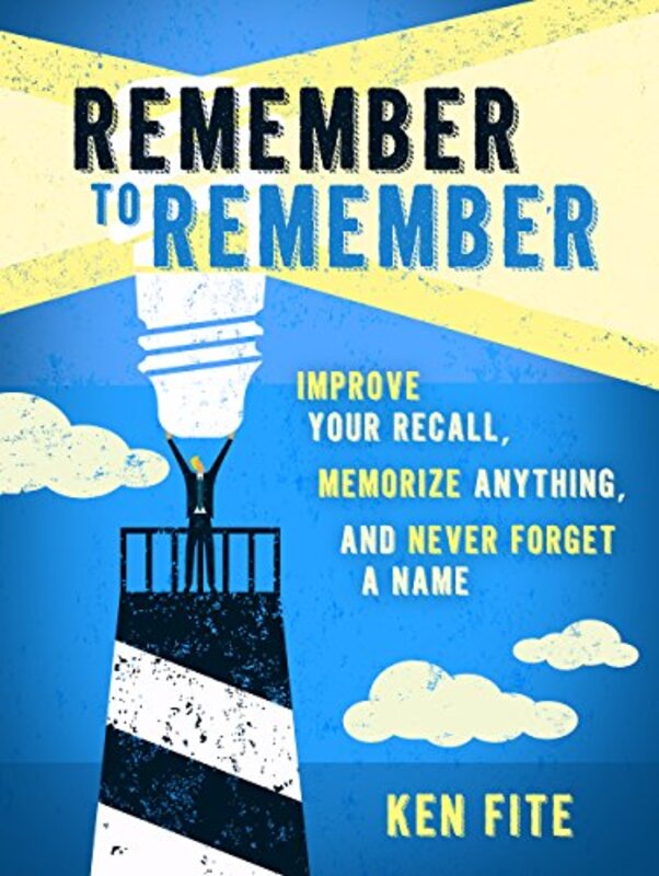 Book cover for "Remember to Remember" by Ken Fite