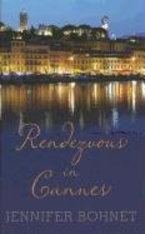 Book cover for "Rendezvous in Cannes" by Jennifer Bohnet