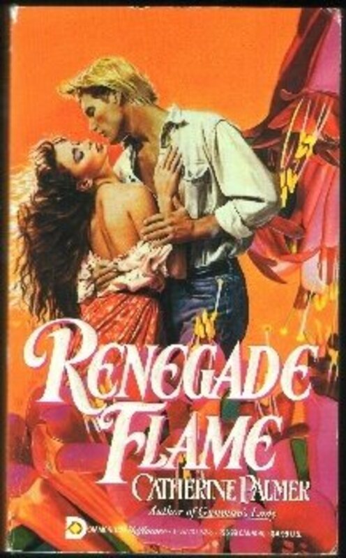 Book cover for "Renegade Flame" by Catherine Palmer