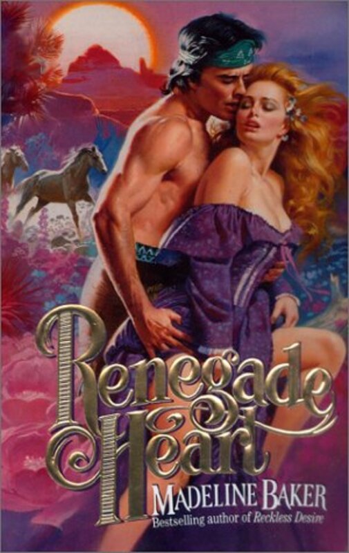 Book cover for "Renegade Heart" by Madeline Baker