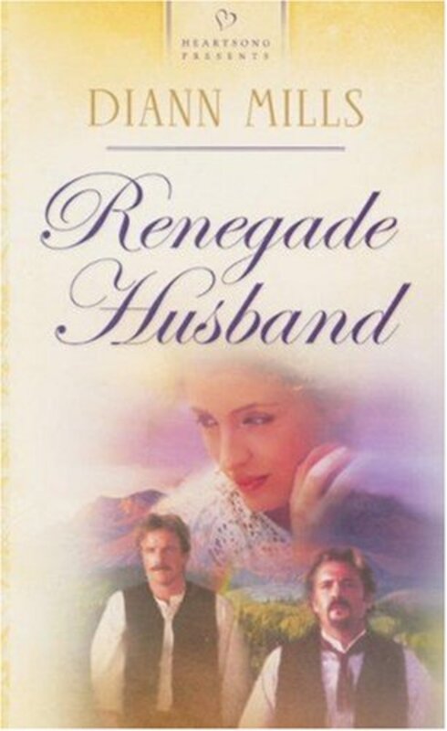 Book cover for "Renegade Husband" by DiAnn Mills