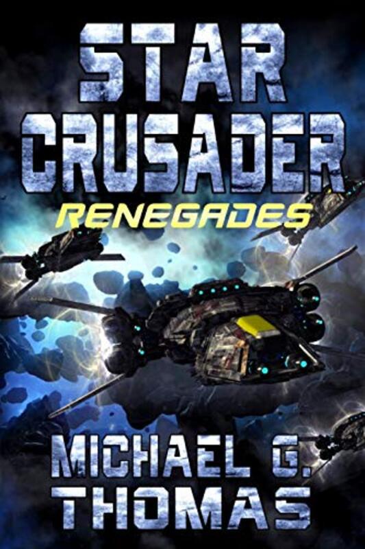 Book cover for "Renegades" by Michael G Thomas