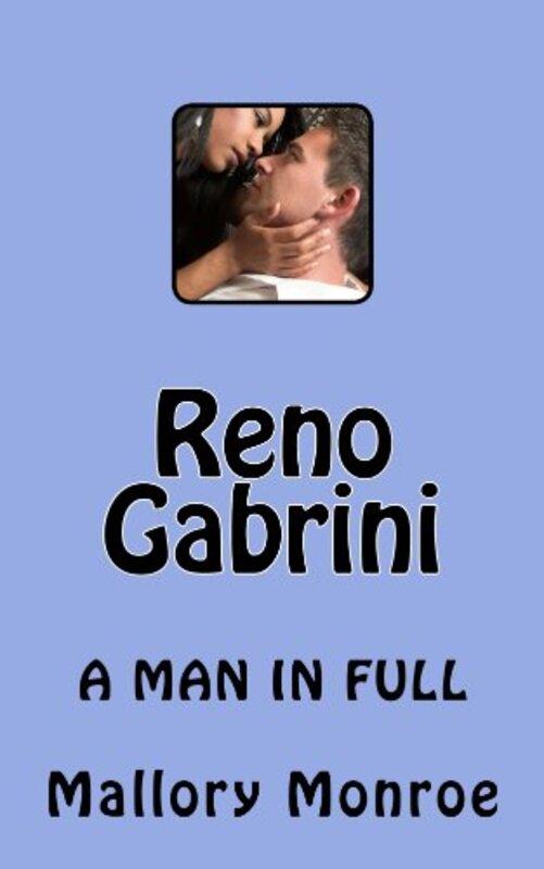 Book cover for "Reno Gabrini: A Man in Full" by Mallory Monroe