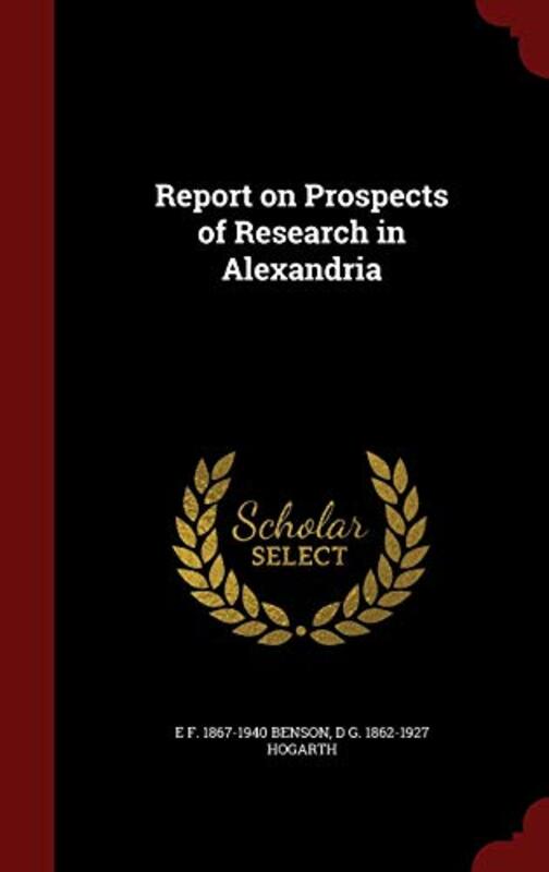 Book cover for "Report on Prospects of Research in Alexandria" by EF Benson
