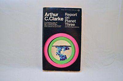 Book cover for "Report on Planet Three" by Arthur C. Clarke