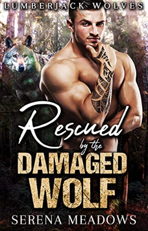 Book cover for "Rescued By The Damaged Wolf" by Serena Meadows