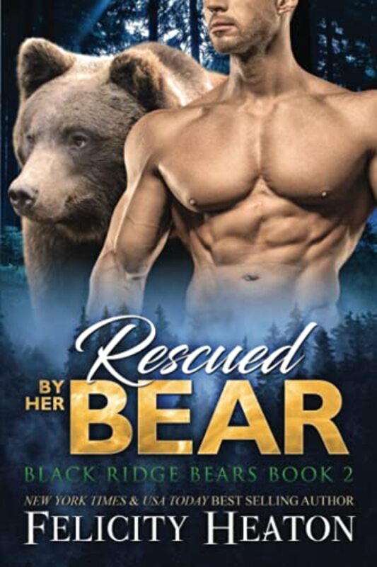 Book cover for "Rescued by her Bear" by Felicity Heaton