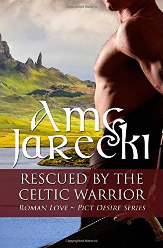 Book cover for "Rescued by the Celtic Warrior" by Amy Jarecki