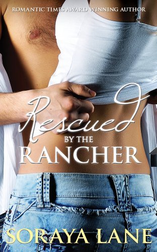 Book cover for "Rescued by the Rancher" by Soraya M Lane