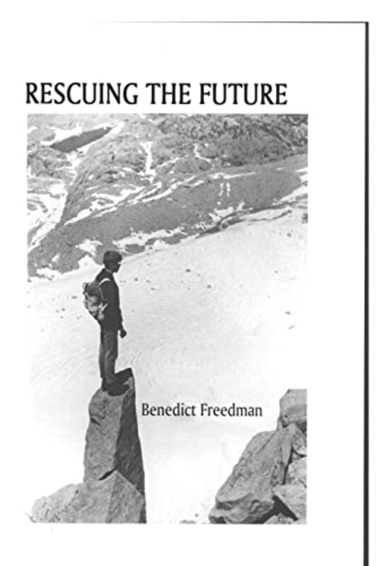 Book cover for "Rescuing the Future" by Benedict Freedman