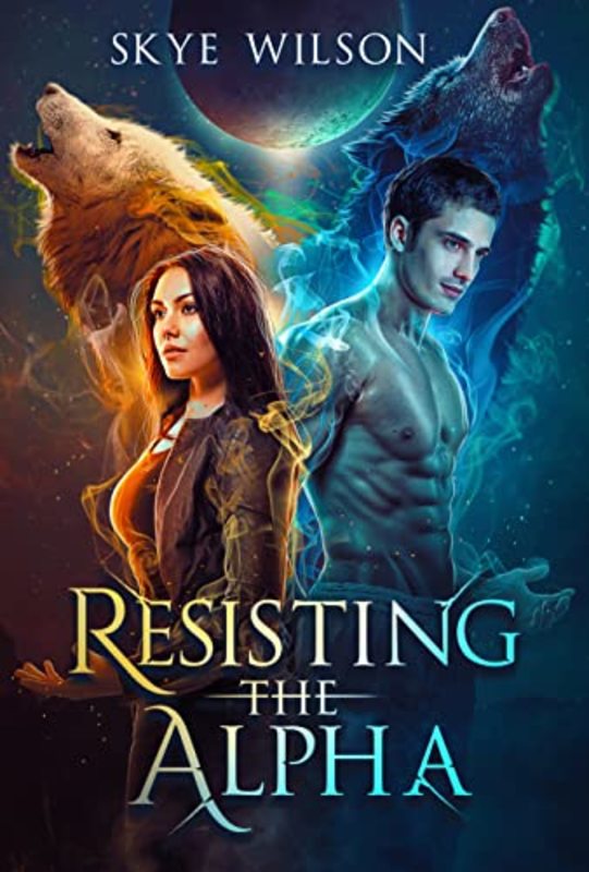 Book cover for "Resisting The Alpha" by Skye Wilson