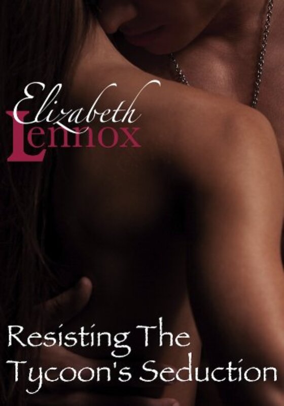 Book cover for "Resisting the Tycoon’s Seduction" by Elizabeth Lennox