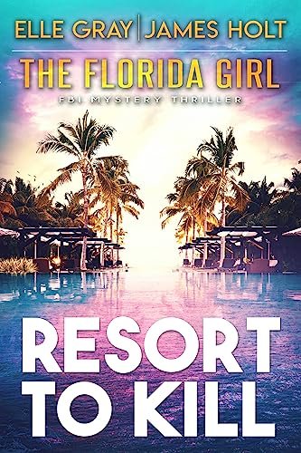 Book cover for "Resort to Kill" by Elle Gray