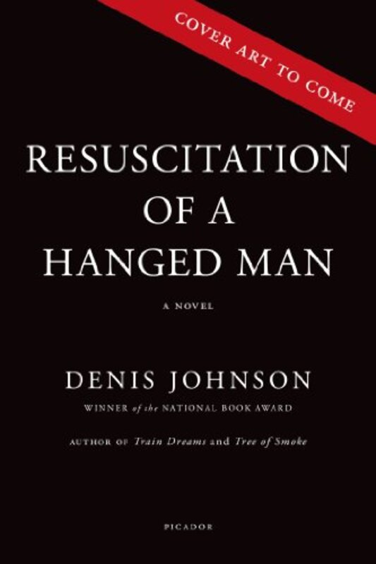 Book cover for "Resuscitation of a Hanged Man" by Denis Johnson