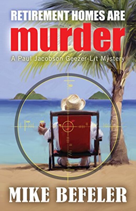 Book cover for "Retirement Homes are Murder" by Mike Befeler