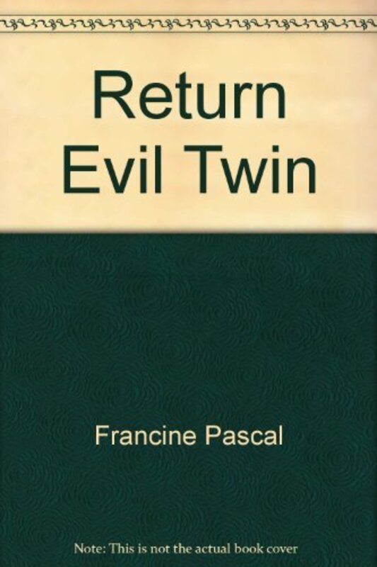 Book cover for "Return Evil Twin" by Francine Pascal