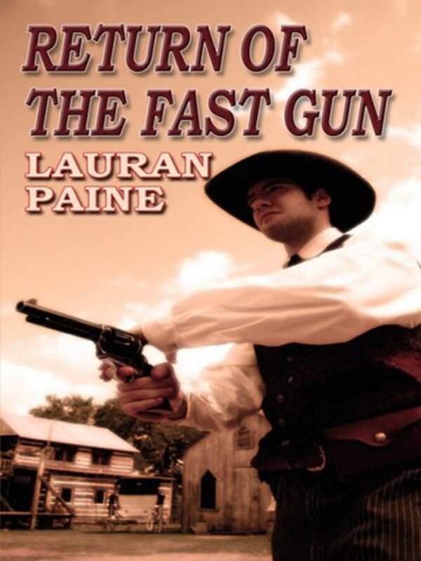 Book cover for "Return of the Fast Gun" by Lauran Paine