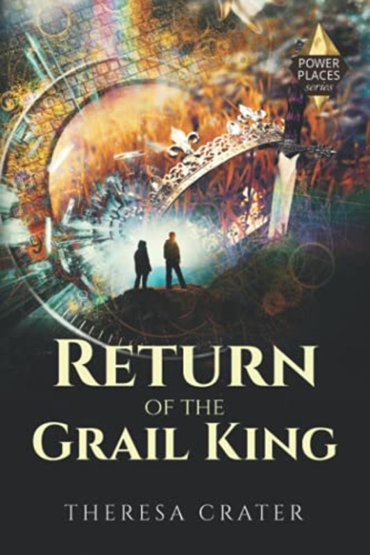 Book cover for "Return of the Grail King" by Theresa Crater