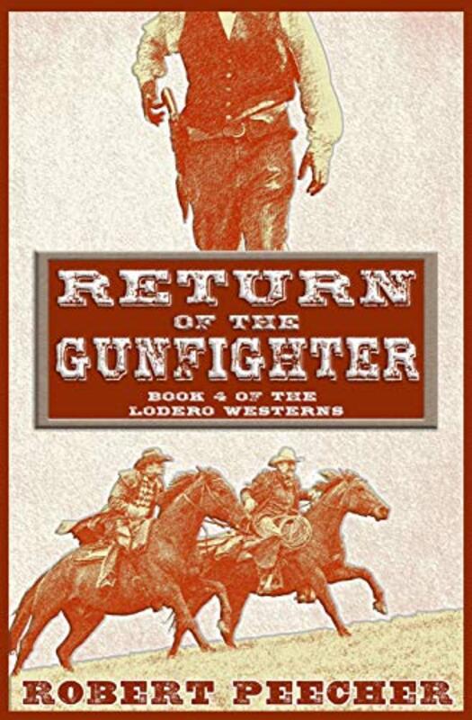 Book cover for "Return of the Gunfighter" by Robert Peecher