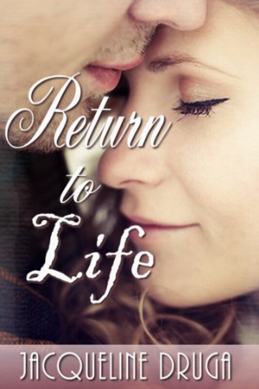 Book cover for "Return to Life" by Jacqueline Druga