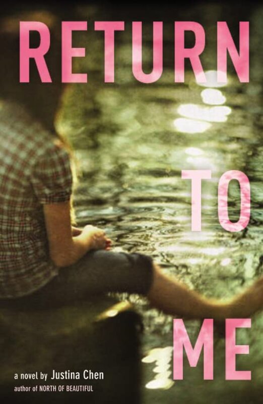 Book cover for "Return to Me" by Justina Chen