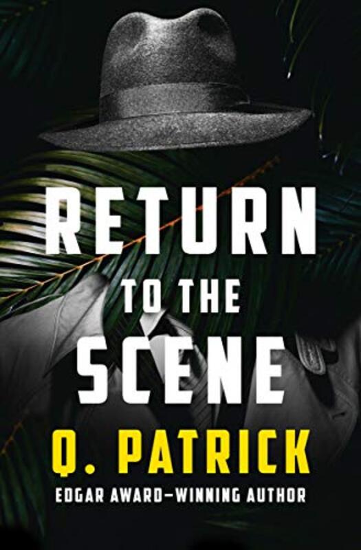 Book cover for "Return to the Scene" by Patrick Quentin