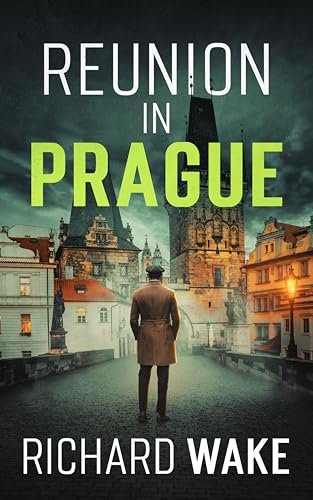Book cover for "Reunion in Prague" by Richard Wake